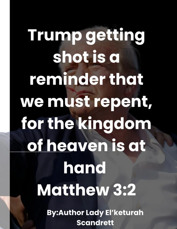 Trump getting shot is a stark reminder that we must repent, for the kingdom of heaven is at hand Matthew 3:2 Journal - Image 1