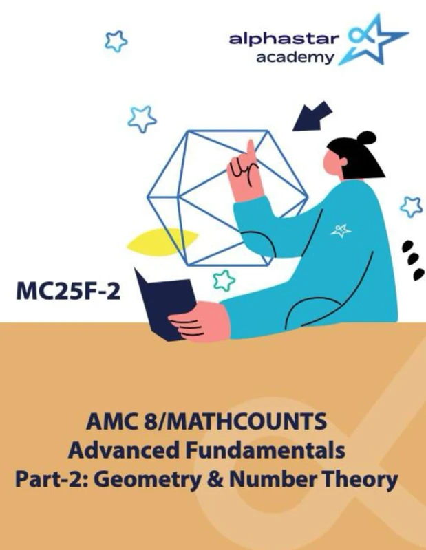 AMC 8/MATHCOUNTS Advanced Fundamentals Part-2: Geometry & Number Theory (AlphaStar Academy Math: Fundamentals)
