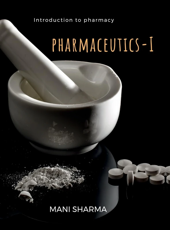 Pharmaceutics-I: - an introduction to pharmacy