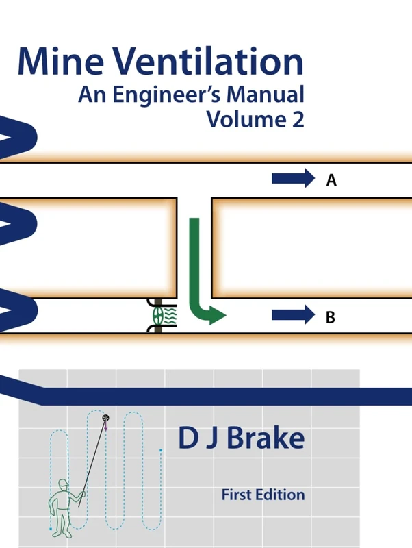 Mine Ventilation: An Engineer's Manual (Volume 2)