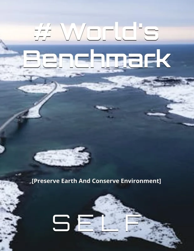 # World's Benchmark: # Preserve Earth And Conserve Environment