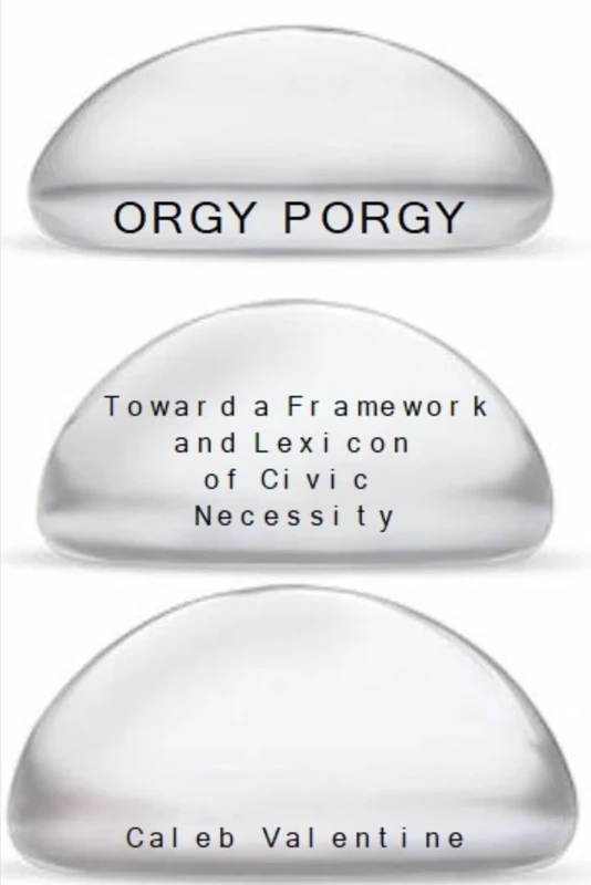 Orgy Porgy: Towards a Framework and Lexicon of Civic Necessity - Image 1