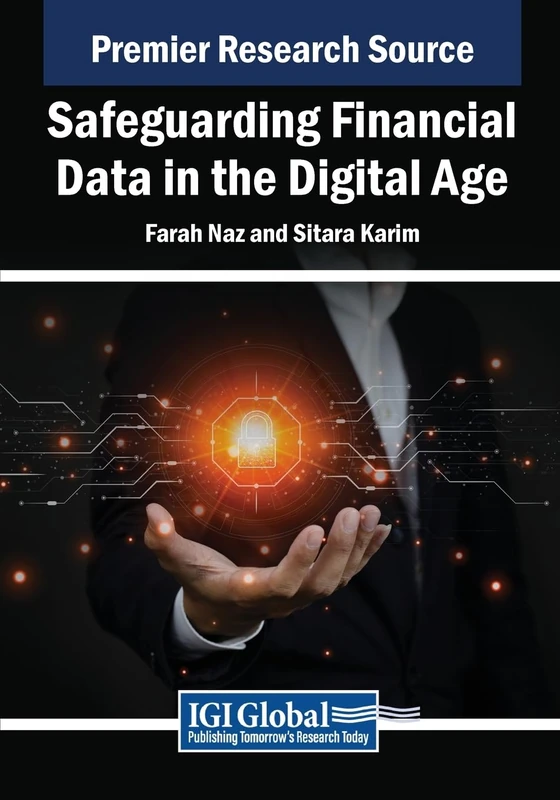 Safeguarding Financial Data in the Digital Age (Advances in Finance, Accounting, and Economics)