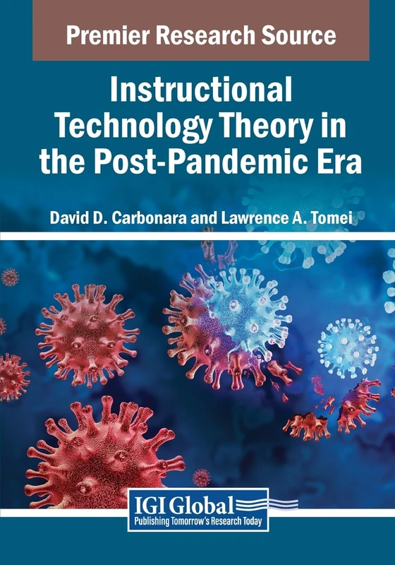 Instructional Technology Theory in the Post-Pandemic Era (Advances in Educational Technologies and Instructional Design)