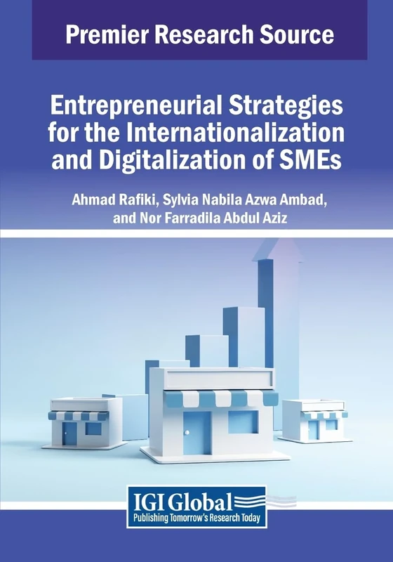 Entrepreneurial Strategies for the Internationalization and Digitalization of SMEs (Advances in Business Strategy and Competitive Advantage)