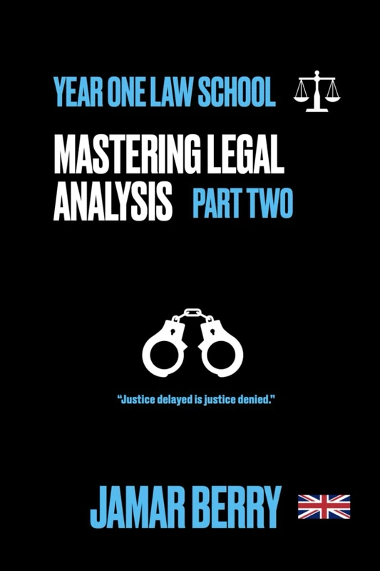 Mastering Legal Analysis: A Comprehensive Guide (Bachelor Of Laws Study Guides)