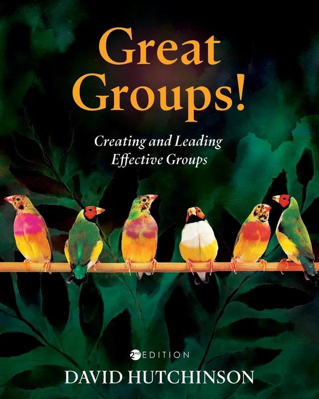 Great Groups!: Creating and Leading Effective Groups