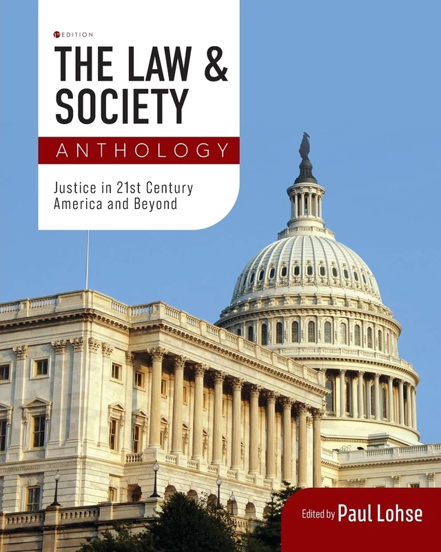 The Law & Society Anthology: Justice in 21st Century America and Beyond