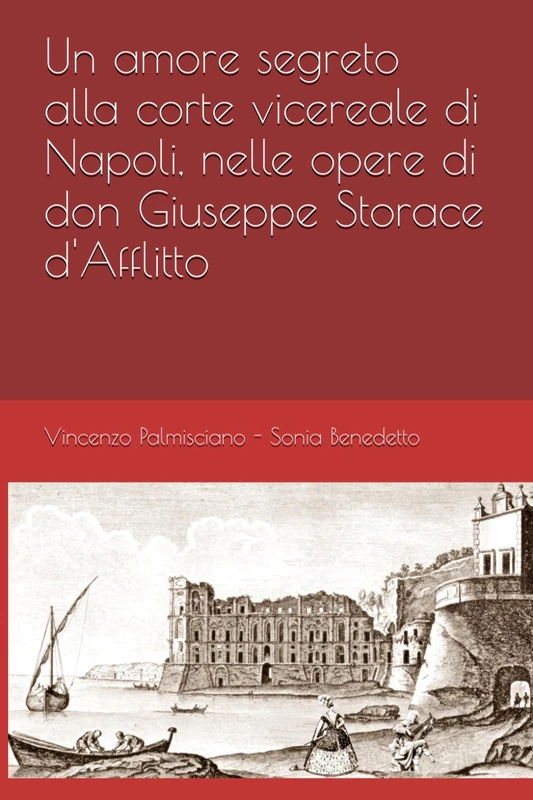 Un amore segreto alla corte vicereale di Napoli, nelle opere di don Giuseppe Storace d'Afflitto - Image 1