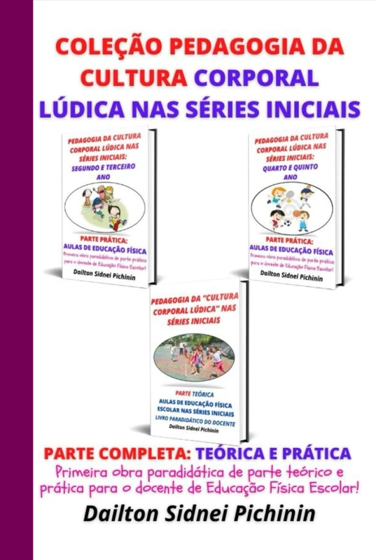 Coleção Pedagogia da Cultura Corporal Lúdica nas Séries Iniciais.