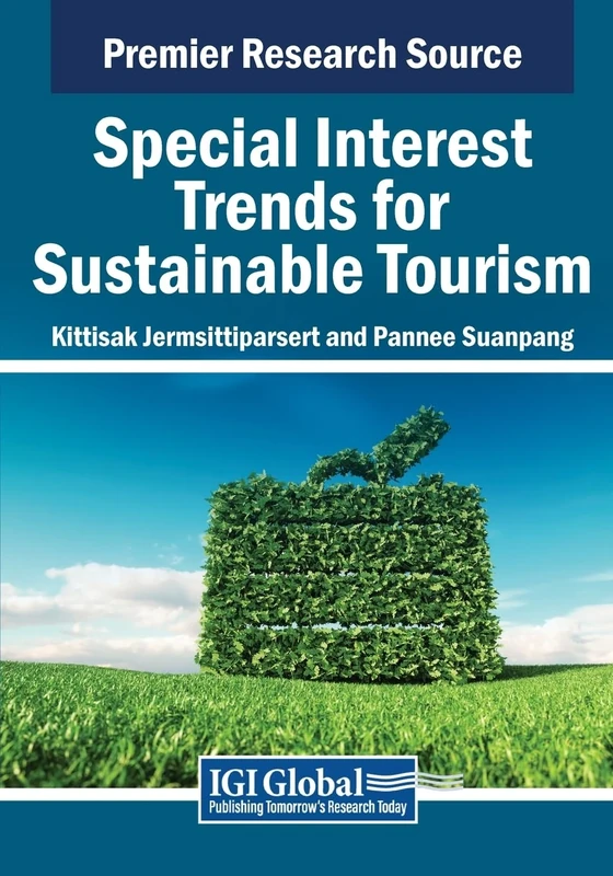Special Interest Trends for Sustainable Tourism (Advances in Hospitality, Tourism, and the Services Industry)
