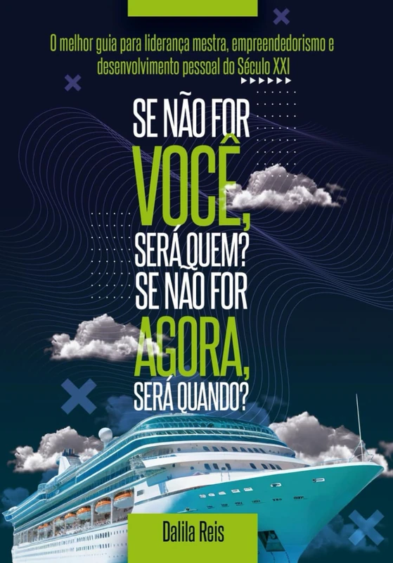 SE NÃO FOR VOCÊ, SERÁ QUEM? SE NÃO FOR AGORA, SERÁ QUANDO?: O MELHOR GUIA PARA LIDERANÇA MESTRA, EMPREENDEDORISMO E DESENVOLVIMENTO PESSOAL DO SECULO XXI