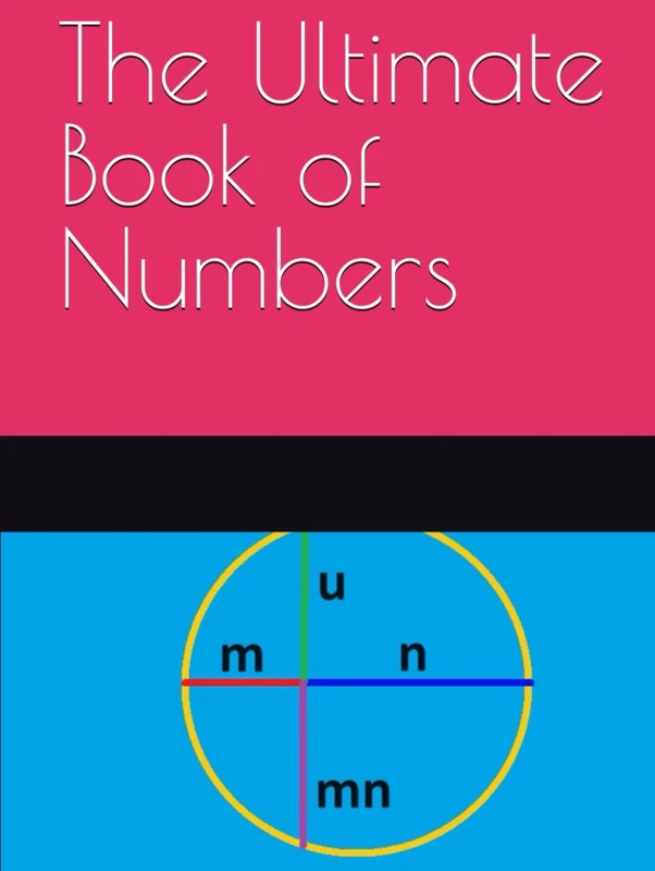 The Ultimate Book of Numbers