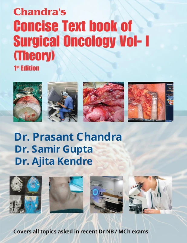 Chandra's Concise Textbook of Surgical Oncology Vol-1 (Theory): 1st edition Covers all topics asked in recent Dr NB/ MCh exams - Image 1