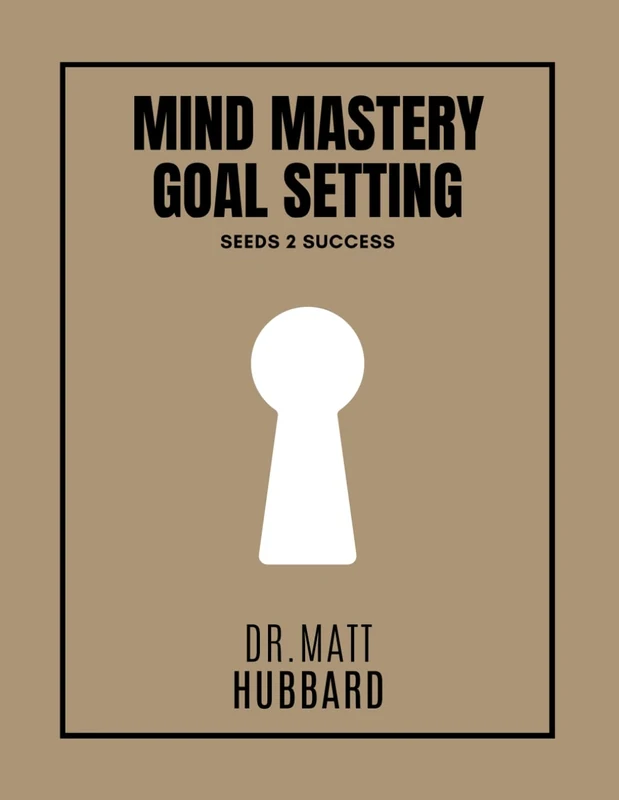 Mind Mastery Goal Setting Workbook