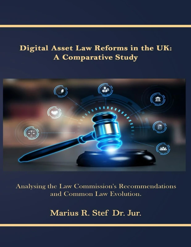 Digital Asset Law Reforms in the UK A Comparative Study: Analysing the Law Commission's Recommendations and Common Law Evolution