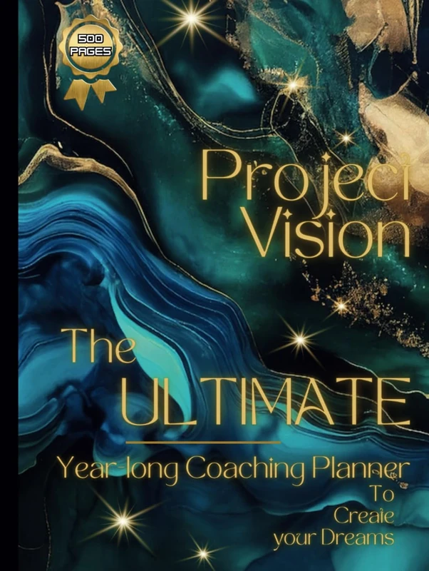 Project Vision: The Ultimate Year-long Coaching Planner to Create Your Dreams