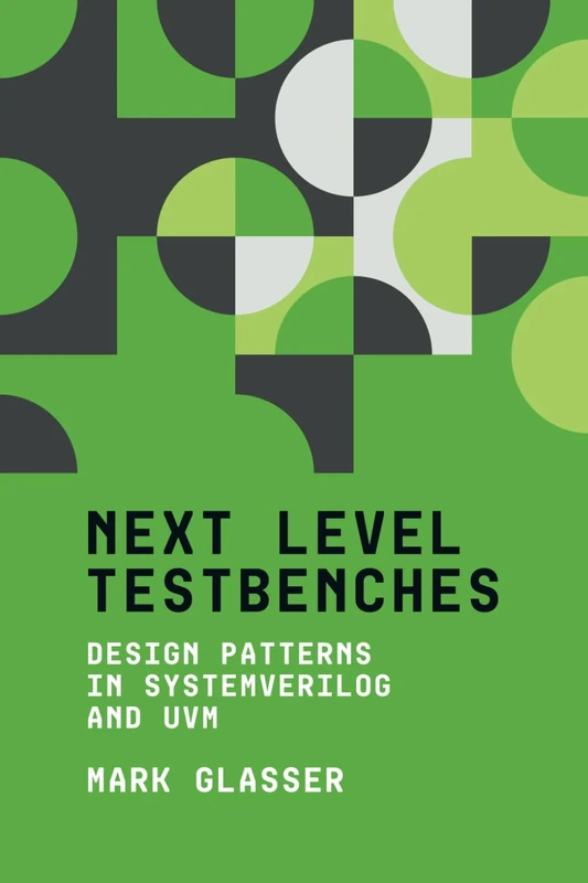 Next Level Testbenches: Design Patterns in SystemVerilog and UVM