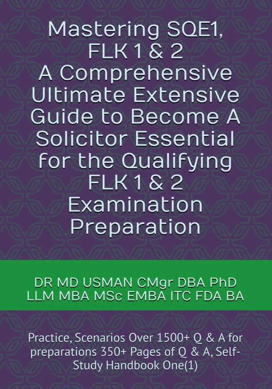 Mastering SQE1, FLK 1 & 2 A Comprehensive Ultimate Extensive Guide to Become A Solicitor Essential for the Qualifying FLK1 & 2 Examination ... Commerce and Trade Laws GMIBCCCTL-LLM)