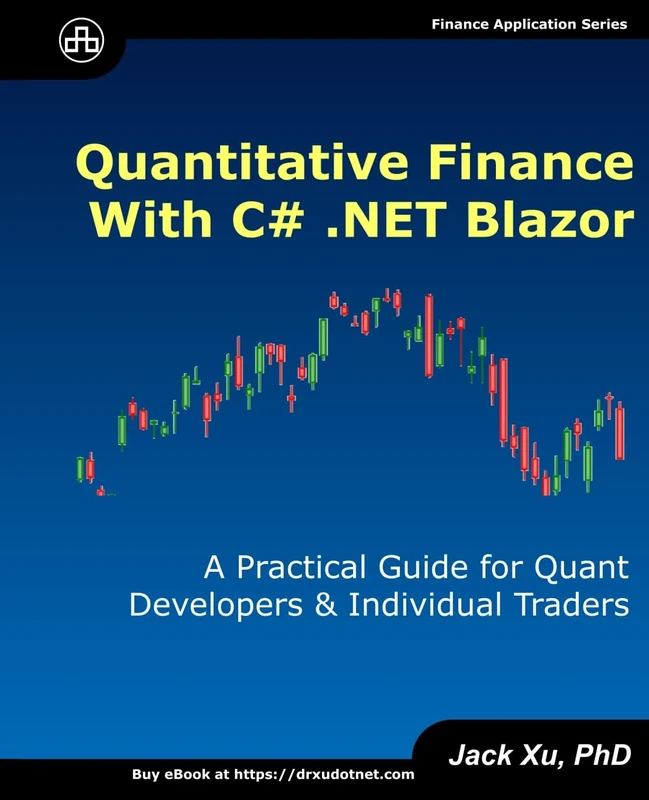 Quantitative Finance with C# .NET Blazor: A Practical Guide for Quant Developers and Individual Traders