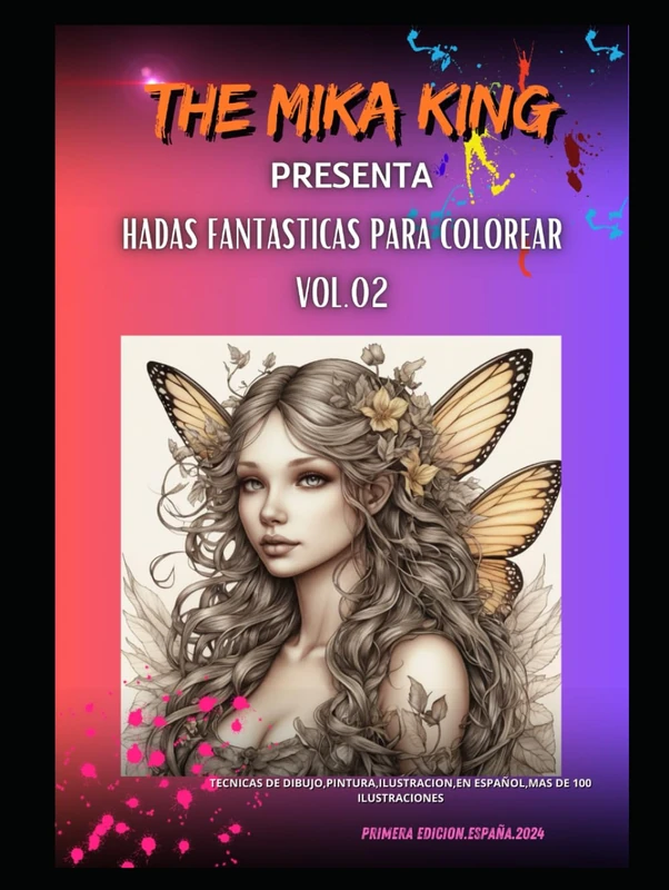 The Mika King Presenta Hadas Fantasticas Para Colorear Vol.02 The Mika King: Hadas Fantasticas Para Colorear Vol.02 The Mika King Aprende a Dibujar,Pintar,Colorear Hadas Fantasticas Tecnicas