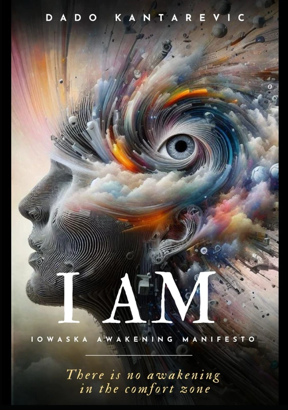 I AM: Iowaska Awakening Manifesto: Spiritual Journey Towards Inner Transformation and Enlightenment