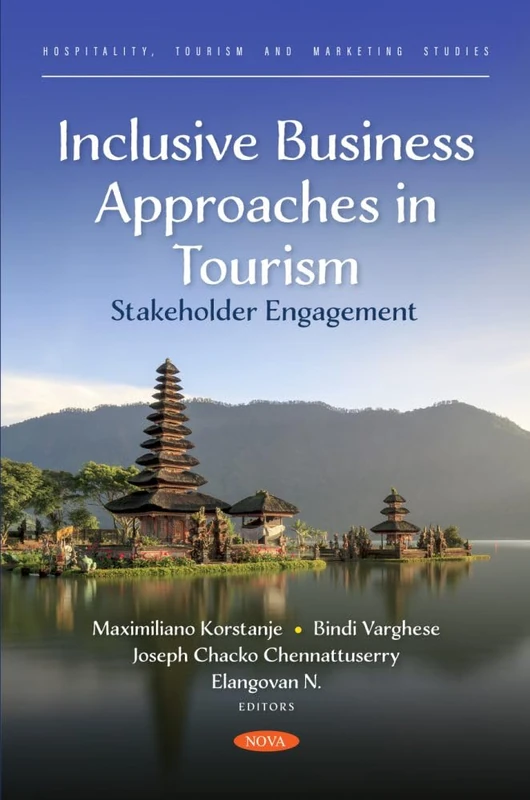 Inclusive Business Approaches in Tourism: Stakeholder Engagement (Hospitality, Tourism and Marketing Studies)