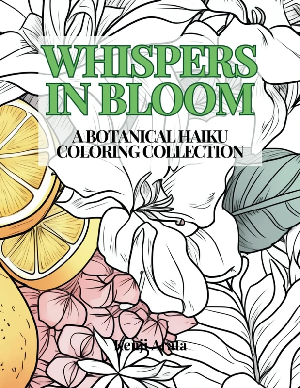 Whispers in Bloom: A Botanical Haiku Coloring Collection