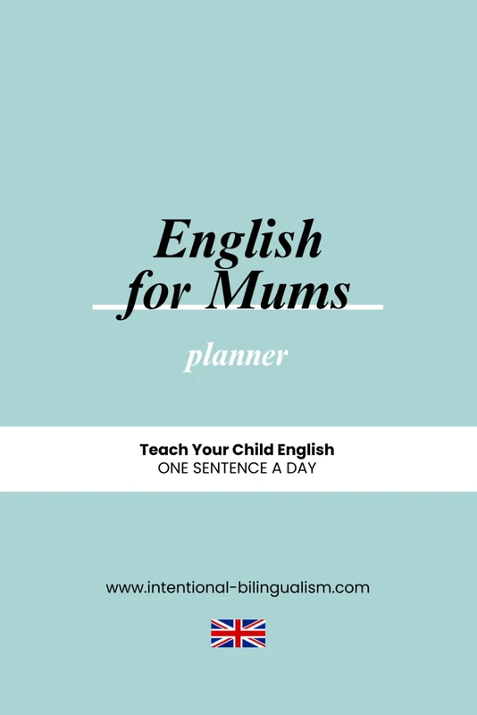 English for Mums: Teach Your Child English: Language Planner with Everyday Sentences for Parents