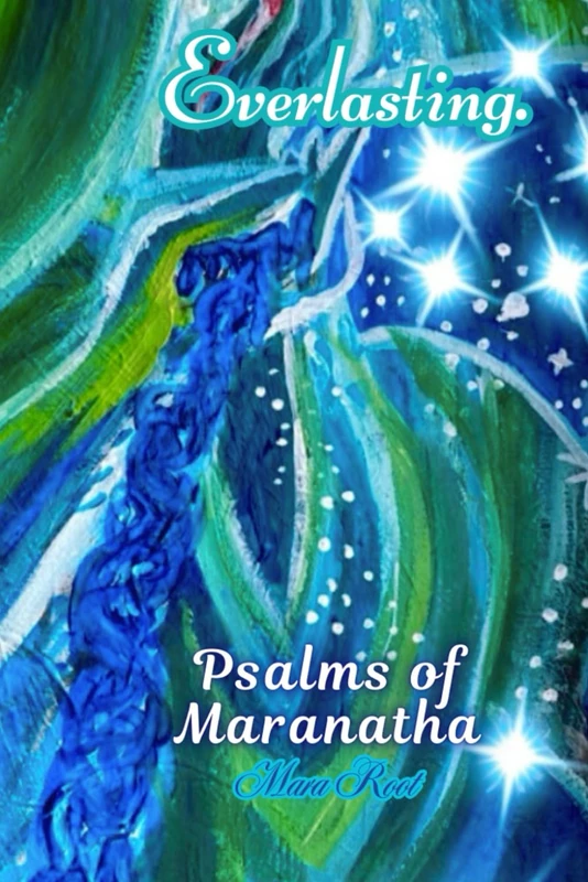 Everlasting.: Psalms of Maranatha