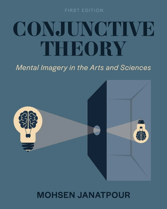 Conjunctive Theory: Mental Imagery in the Arts and Sciences
