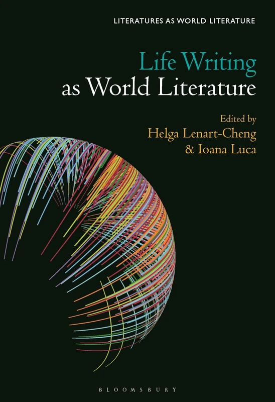Life Writing as World Literature (Literatures as World Literature)