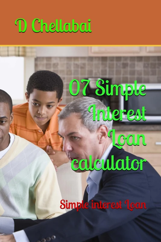 07 Simple Interest Loan calculator: Simple interest Loan