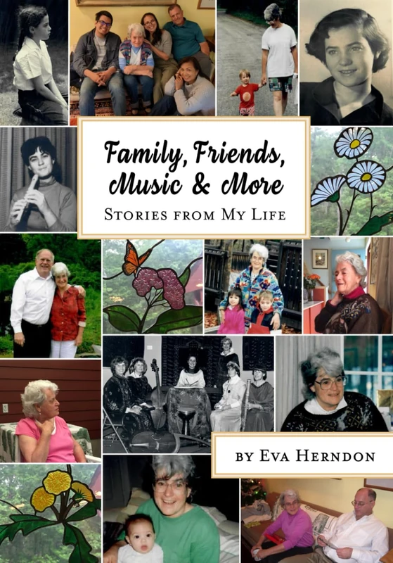 Family, Friends, Music & More: Stories from My Life