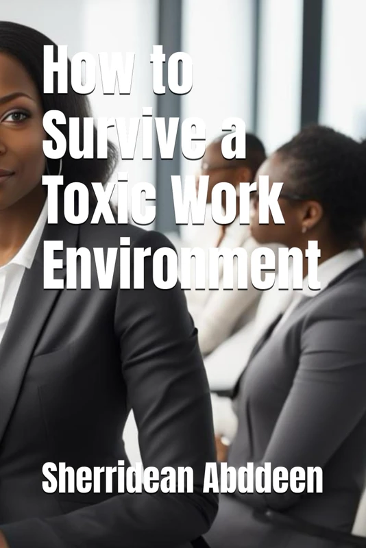 How to Survive a Toxic Work Environment
