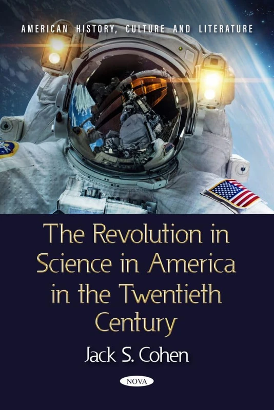 Revolution in Science in America in the Twentieth Century, The (American History, Culture and Literature)