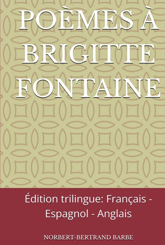 POÈMES À BRIGITTE FONTAINE: Édition trilingue: Français - Espagnol - Anglais