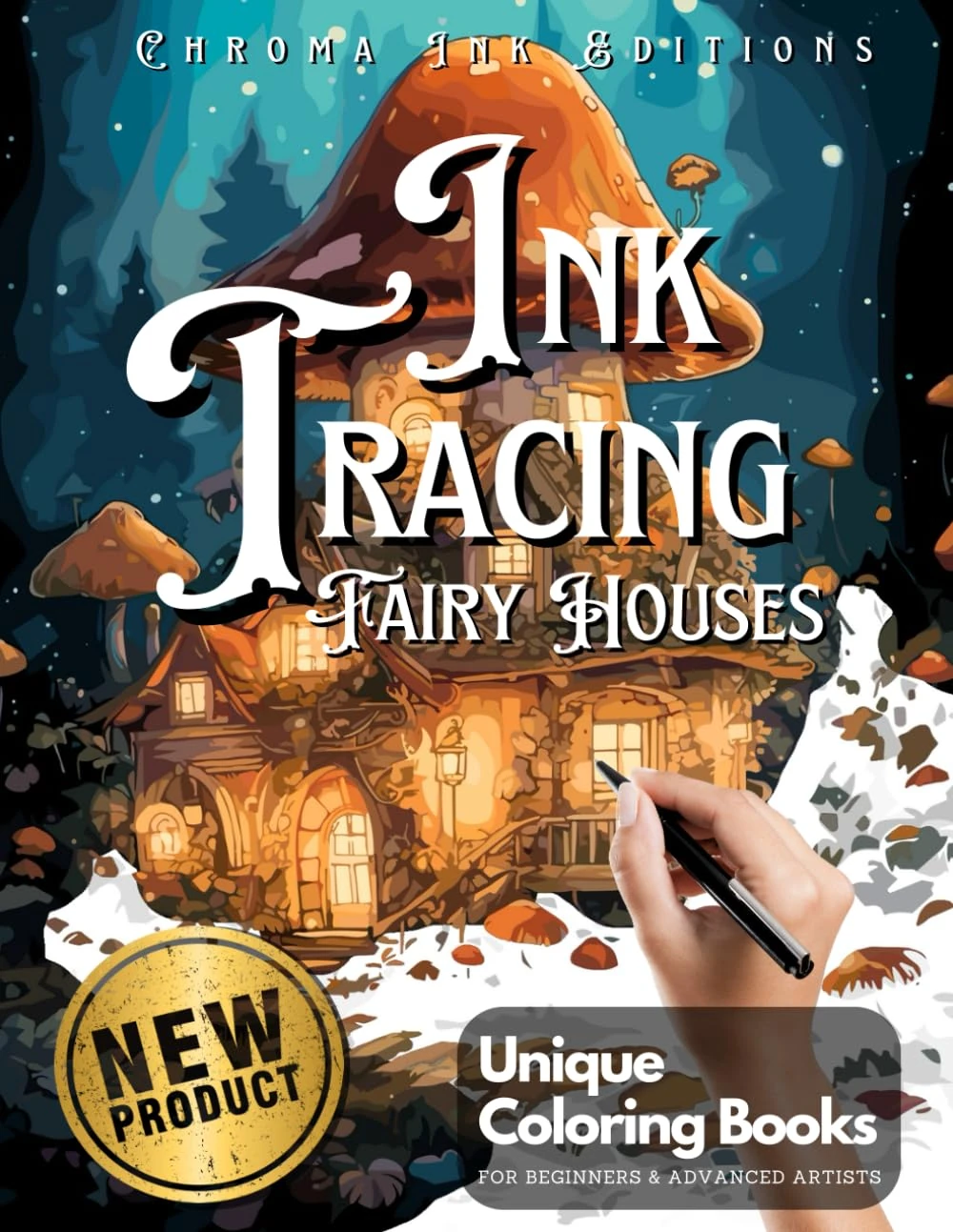Ink Tracing Fairy Houses Coloring Book - Chroma Ink Edition Original Concept: Transform Pre-Colored Designs Using Only a Single Black Pen / A ... for Adults (Ink Tracing Beyond Lines)