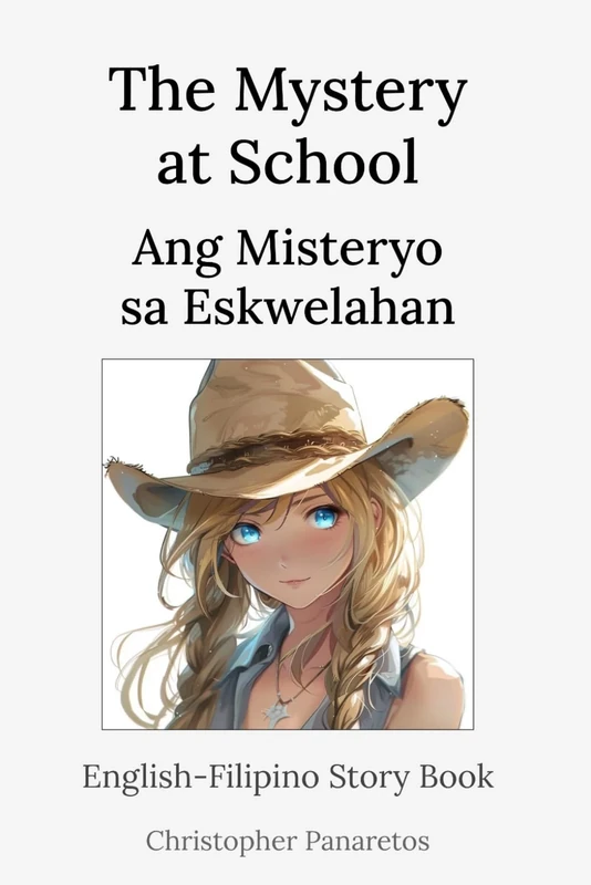 The Mystery at School Ang Misteryo sa Eskwelahan: English-Filipino Story Book (Learn English)