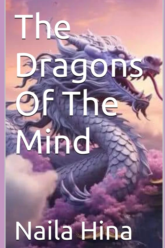 The Dragons Of The Mind - Thriller by Engr Dr Naila Hina Jian - Image 1