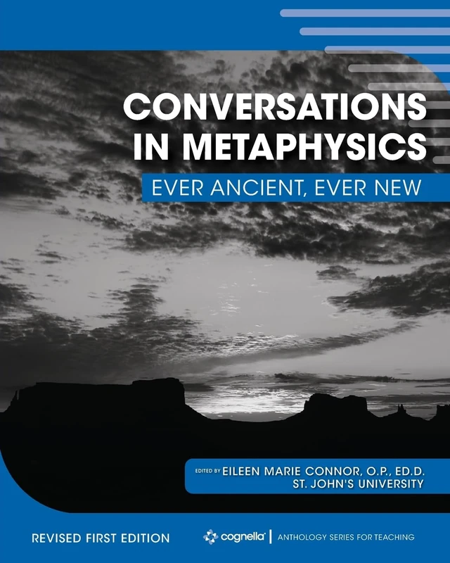 Conversations in Metaphysics: Ever Ancient, Ever New