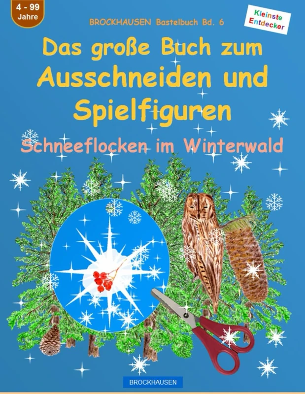 Das große Buch zum Ausschneiden und Spielfiguren: BROCKHAUSEN Bastelbuch Bd. 6. Schneeflocken im Winterwald. Kleinste Entdecker. 4 - 99 - Image 1