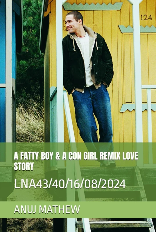A FATTY BOY & A CON GIRL REMIX LOVE STORY: LNA43/40/16/08/2024