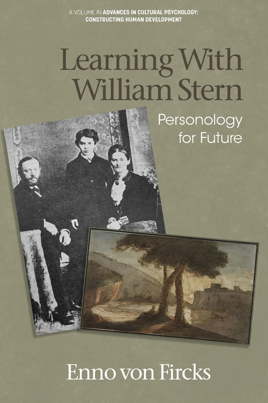 Learning With William Stern: Personology for Future (Advances in Cultural Psychology: Constructing Human Development)