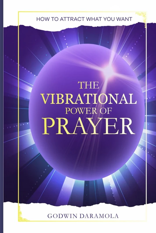 The Vibrational Power of Prayer: How to attract what you want