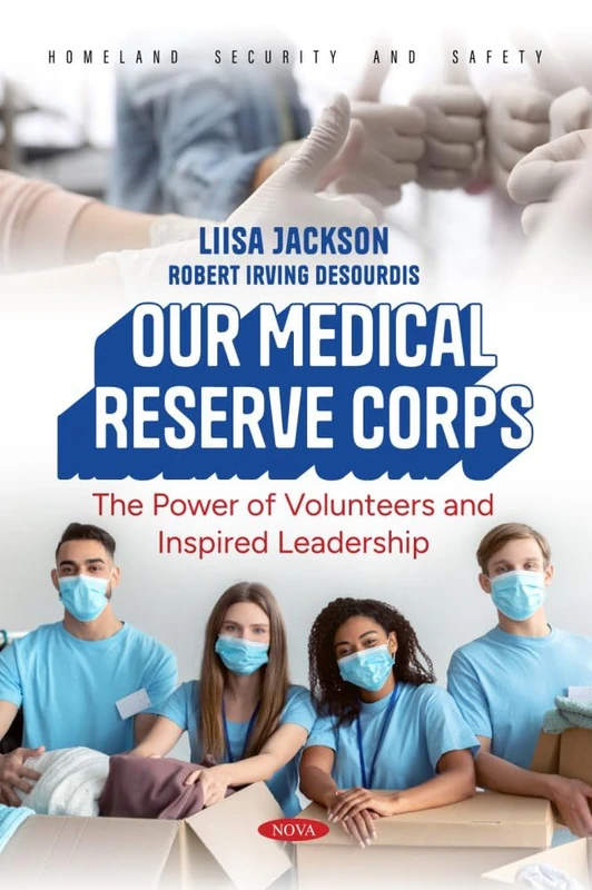 Our Medical Reserve Corps: The Power of Volunteers and Inspired Leadership (Homeland Security and Safety)