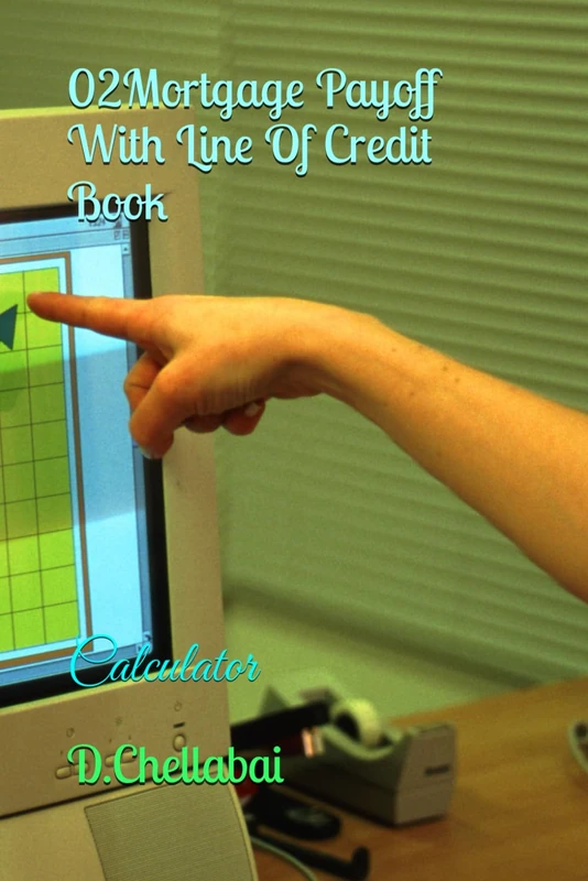 02Mortgage Payoff With Line Of Credit Book - Calculator