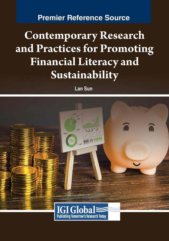Contemporary Research and Practices for Promoting Financial Literacy and Sustainability (Advances in Finance, Accounting, and Economics)