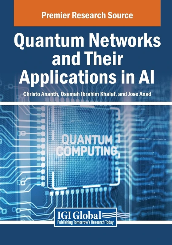 Quantum Networks and Their Applications in AI (Advances in Computational Intelligence and Robotics)