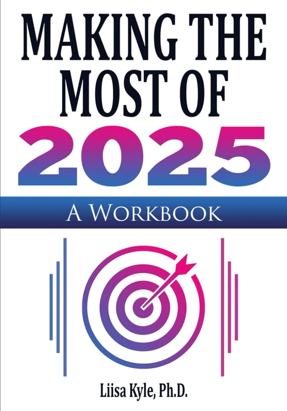 Making the Most of 2025: A Workbook